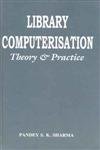 Library Computerisation: Theory & Practice
