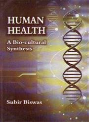 Human Health: A Biocultural Synthesis