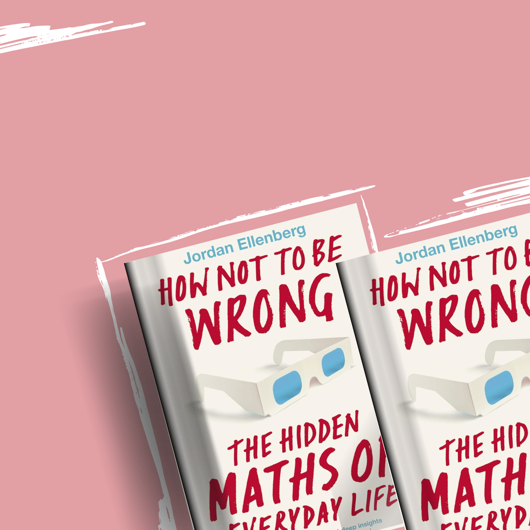 How Not to Be Wrong by Jordan Ellenberg