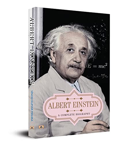 Albert Einstein: A Complete Biography by Vinod Kumar Mishra
