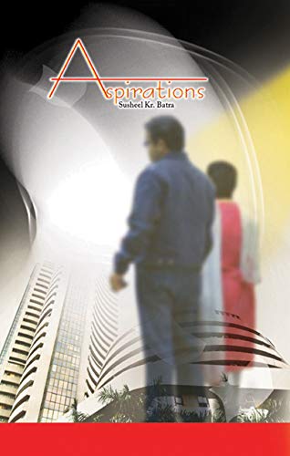 Aspirations by Susheel Kr Batra