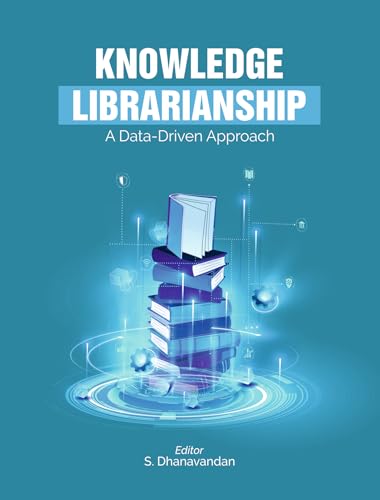 KNOWLEDGE LIBRARIANSHIP: A Data Driven Approach