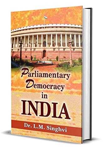 Parliamentary Democracy In India by Dr Lm Singhvi