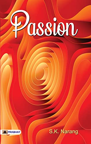 Passion by S.K. Narang