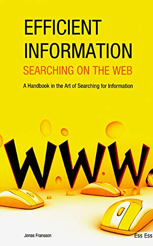 Efficient Information Searching on the Web: A Handbook in the Art of Searching for Information,