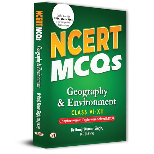 NCERT MCQs Geography & Environment Class 6 To 12 Useful Book For UPSC, State PSCs & All Competitive Exam Chapter-wise and Topic-wise Solved Paper 2025
by Dr Ranjit Kumar Singh, IAS (AIR-49)