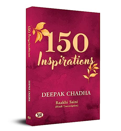 150 Inspirations by Deepak Chadha::Raakhi Saini