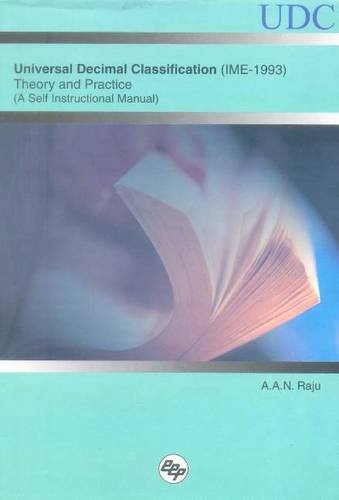 Universal Decimal Classification (IME1993): Theory and Practice A Self Instructional Manual, 2007