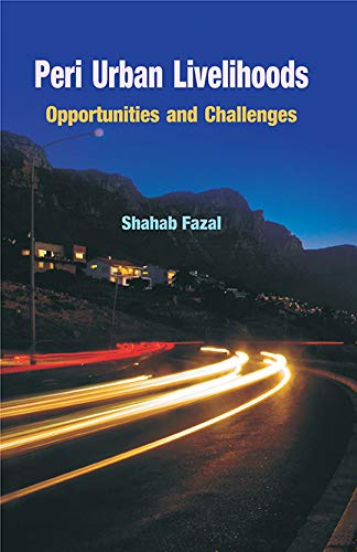 Peri Urban Livelihoods: Opportunities and Challenges