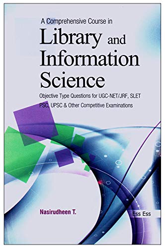 A Comprehensive Course in Library & Information Science (Objective Type Question for UGCNET/JRF, SLET, PSC, UPSC & Other Competitive Examinations), 2012