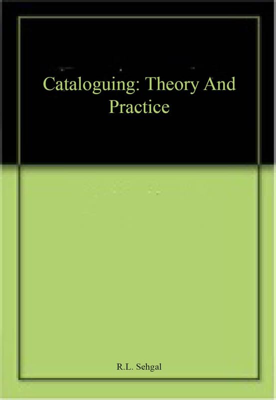 Cataloguing: Theory and Practice