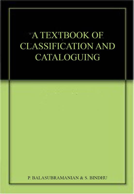 A TEXTBOOK OF CLASSIFICATION AND CATALOGUING
