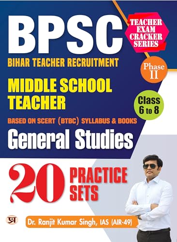 BPSC Bihar Teacher Recruitment for Middle School Teachers Phase II Class 6 To 8 General Studies 20 Practice Sets Based on SCERT by Dr. Ranjit Kumar Singh, IAS (AIR-49)