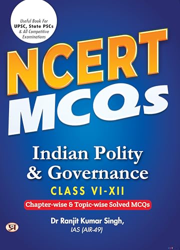 NCERT Objective Class 6 To 12 Indian Polity | Chapter-wise and Topic-wise 1300+ Solved MCQs Useful Book For UPSC, State PSCs & All Other Competitive Exams
by Dr Ranjit Kumar Singh, IAS (AIR-49)