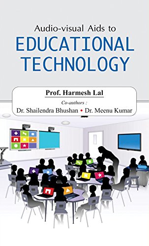 Audio-Visual Aids to Educational Technology by Prof. Harmesh Lal; Dr. Shailendra Bhushan; Dr. Meenu Kumar