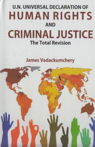 U.N. Universal Declaration of Human Rights and Criminal Justice: The Total Revision