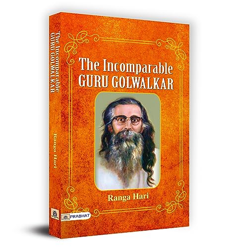 The Incomparable Guru Golwalkar by Ranga Hari