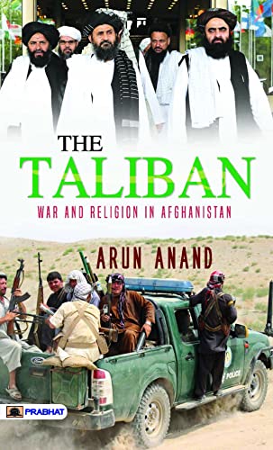 The Taliban War And Religion In Afghanistan by Arun Anand