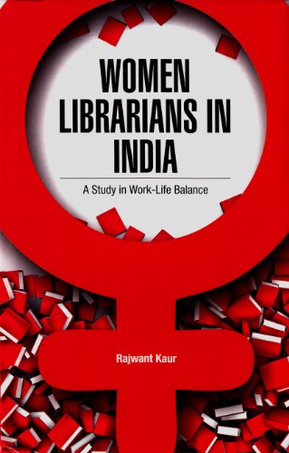 Women Librarians in India – A Study in WorkLife Balance, 2013