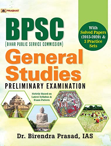 BPSC GENERAL STUDIES PRELIMINARY EXAMINATION GUIDE 2022 by Dr. Birendra Prasad, Ias