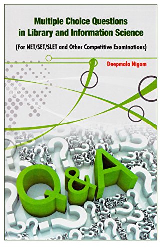 Multiple Choice Questions in Library and Information Science, 2014 (For NET/SET/SLET and Other Competitive Examinations)