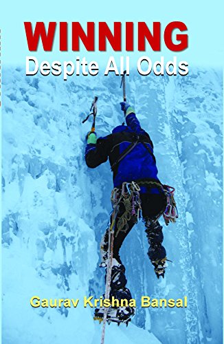 Winning Despite All Odds by Gaurav Krishna Bansal