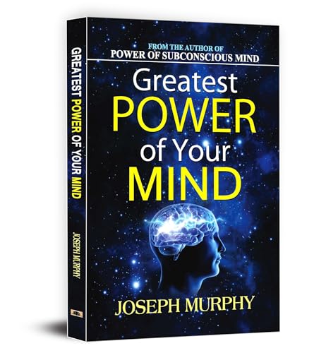 Greatest Power of Your Mind by Joseph Murphy