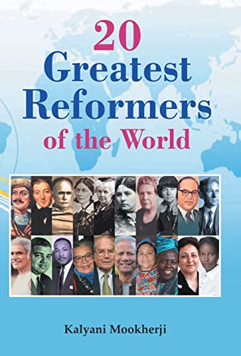 20 Greatest Reformers of the World by Kalyani Mookherji
