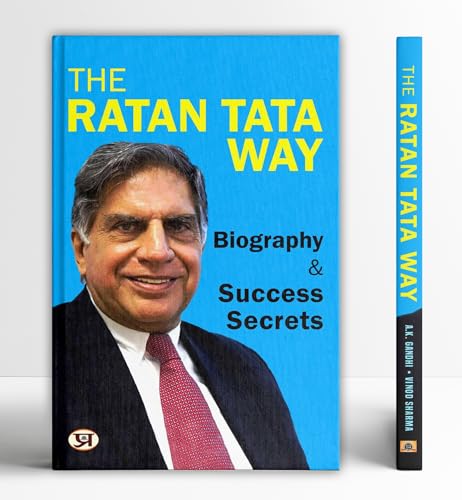 The Ratan Tata Way | Complete Biography & Success Secrets | Business Leadership Principles Visionary Industrial Evolution Inspirational Nation Building by A.K. Gandhi & Vinod Sharma