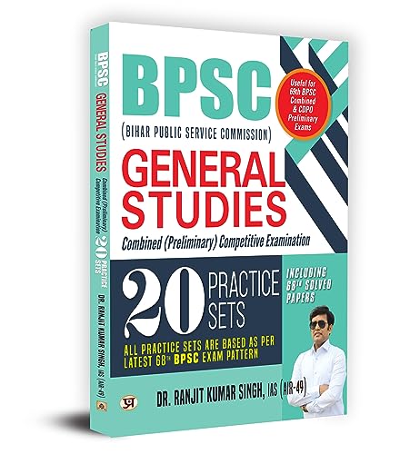 BPSC (Bihar Public Service Commission) General Studies Combined (Preliminary) Competitive Examination 20 Practice Sets (Including 68th Solved Question Paper) by Dr. Ranjit Kumar Singh, IAS (AIR-49)