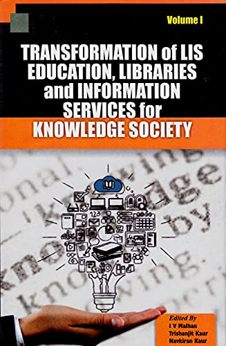 Transformation of LIS Education, Libraries & Information Services for Knowledge Society (SET OF TWO VOLUMES),