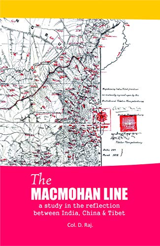 The Macmohan Line A Study In The Reflection Between India,China & Tibet