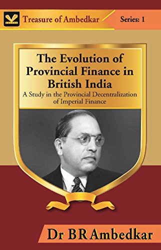 The Evolution of Provincial Finance in British India A Study in The Provincial Decentralization of Imperial Finance