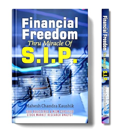 Financial Freedom Thru Miracle Of S.I.P. by Mahesh Chandra Kaushik