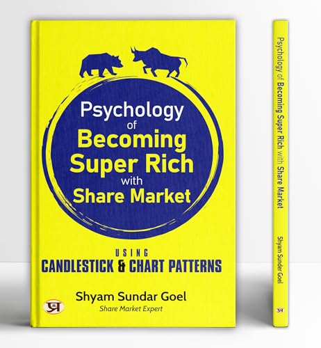 Psychology of Becoming Super Rich with Share Market | Using Candlestick & Chart Patterns by Shyam Sundar Goel