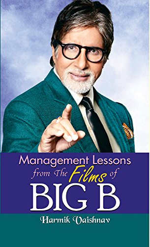 Management Lesson from the Films of Big B by Harmik Vaishnav