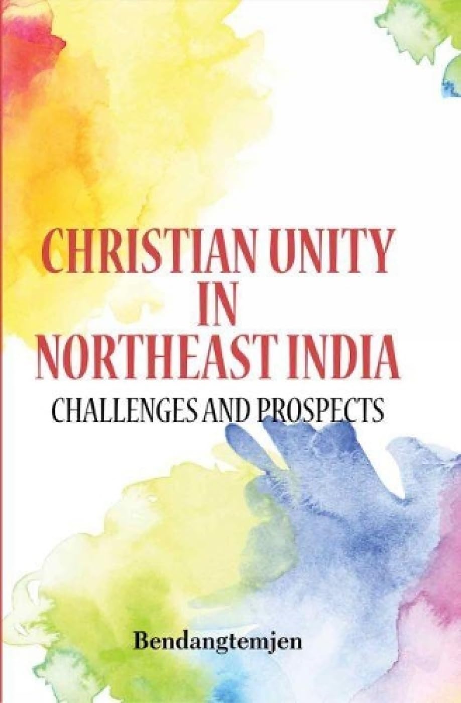 Christian Unity in Northeast India: Challenges and Prospects book cover