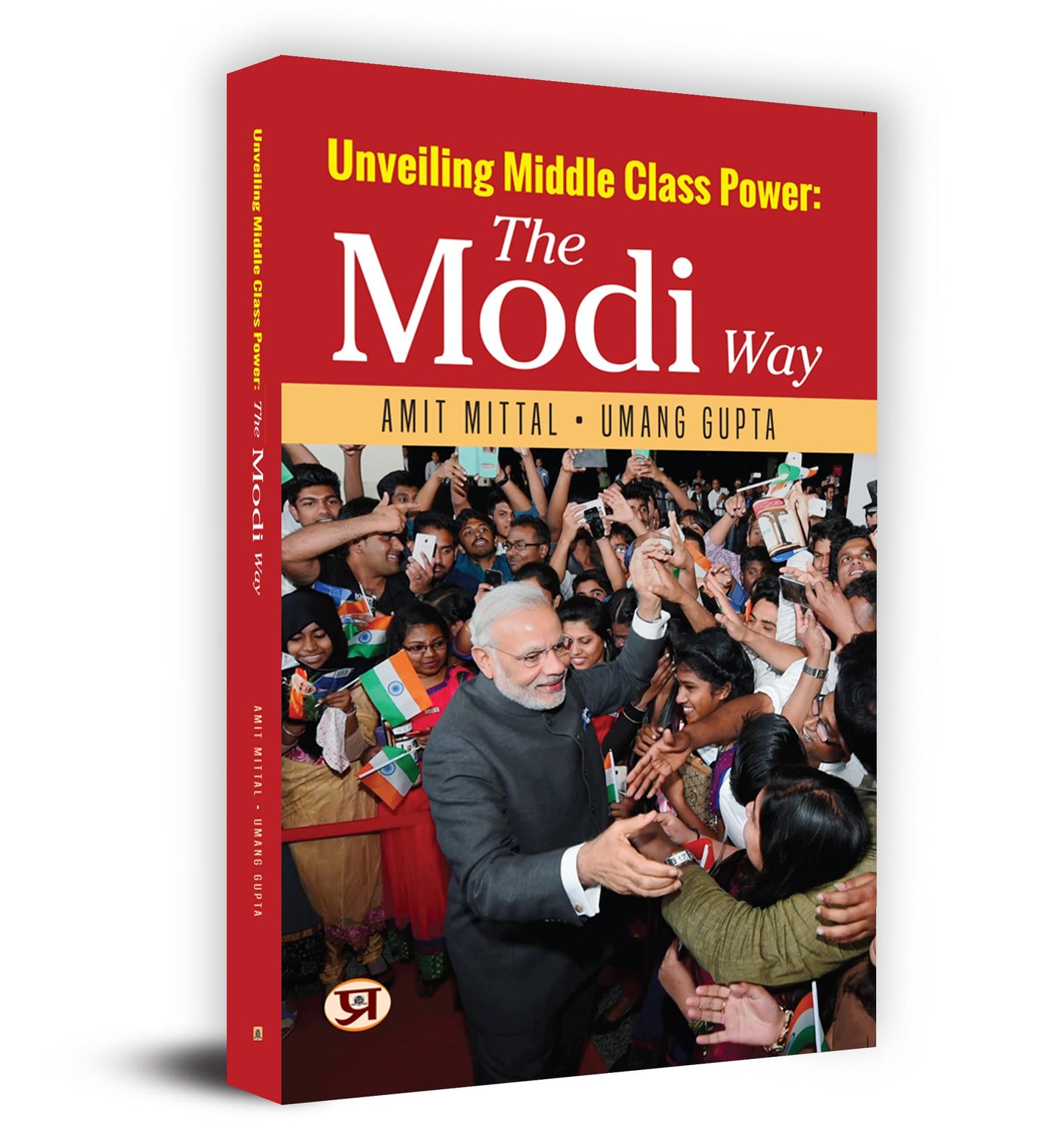 Unveiling Middle Class Power: The Modi Way by Amit Mittal and Umang Gupta