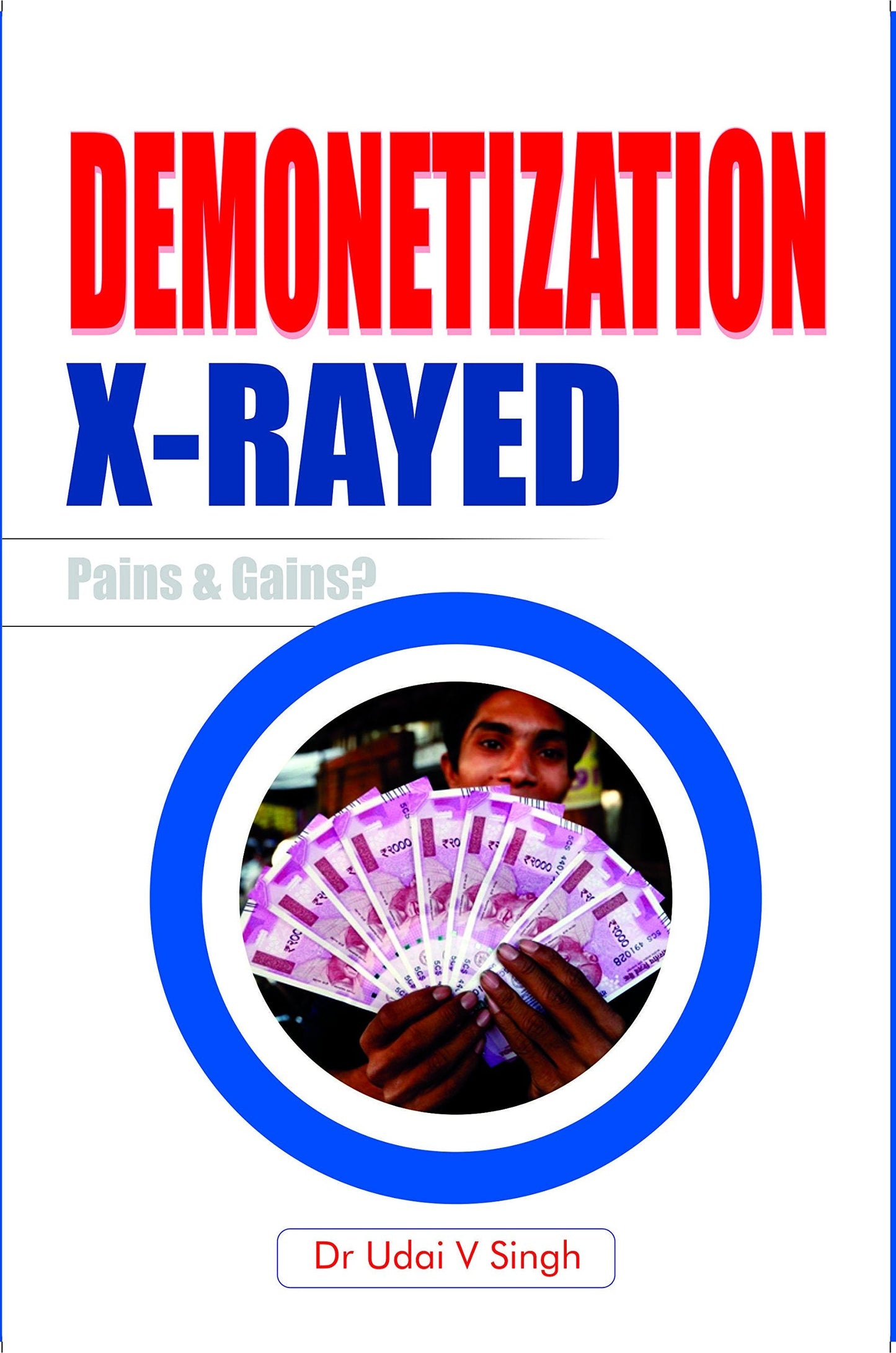 Demonetization X-Rayed Pains & Gain?