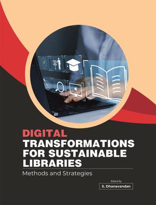 Digital Transformation for Sustainable Libraries: Methods and Strategies