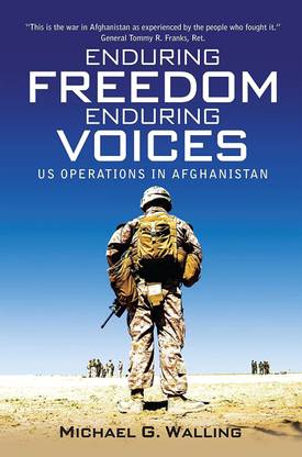 Enduring Freedom Enduring Voices Us Operations In Afghanistan