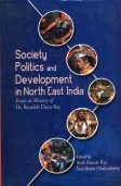 Society Politics and Development in North East India