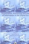 Organisation, Processing and use of Information in the Digital Era