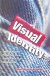 Visual Identity – Promoting and Protecting the Public Face of an Organization,