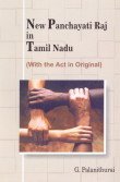New Panchayati Raj in Tamil Nadu (with the Act in Original)