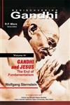 Rediscovering Gandhi  (Series Editor: R.P. Misra)
Vol. 6: Gandhi and Jesus: The End of Fundamentalism