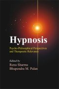 Hypnosis: Psycho-Philosophical Perspectives and Therapeutic Relevance