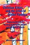Christian Ethics and the Crisis of Gender Violence: Exploring  Kristeva's Reading of Religion, Culture and the Human Psyche book cover