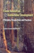 Forest Resources and Sustainable Development: Principles, Perspectives and Practices