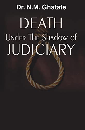 Death Under the Shadow of Judiciary by Dr. N.M. Ghatate